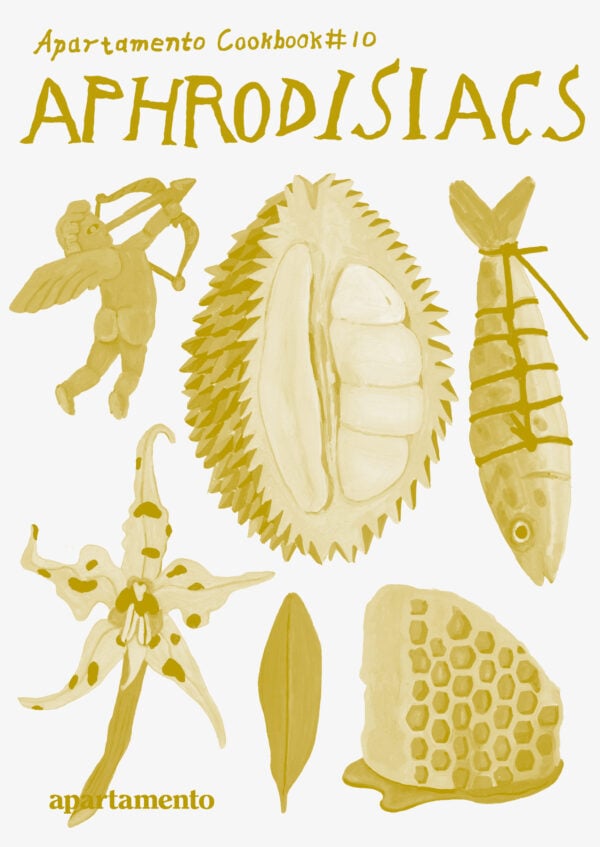 Apartamento Cookbook #10: APHRODISIACS